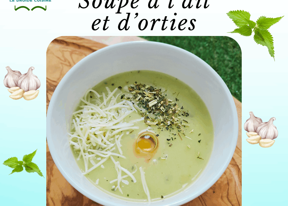 Soupe à l&rsquo;ail et aux orties